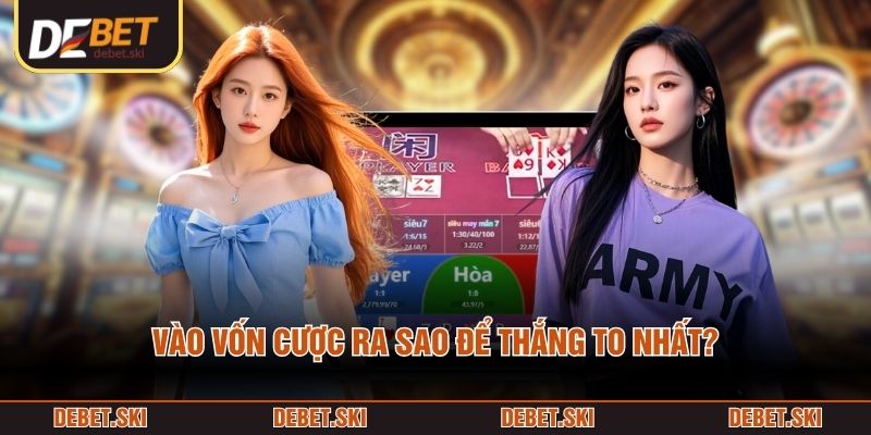 Baccarat – Cách Vận Hành Của Trò Chơi So Điểm Trong Casino 3 Vào vốn cược ra sao để thắng to nhất?